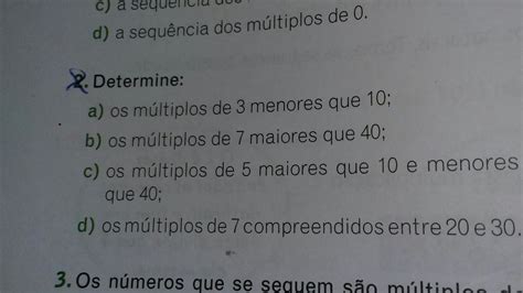 Os múltiplos de 7 compreendidos entre 20 e 30 .